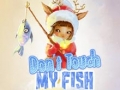 Не трогай мою рыбу